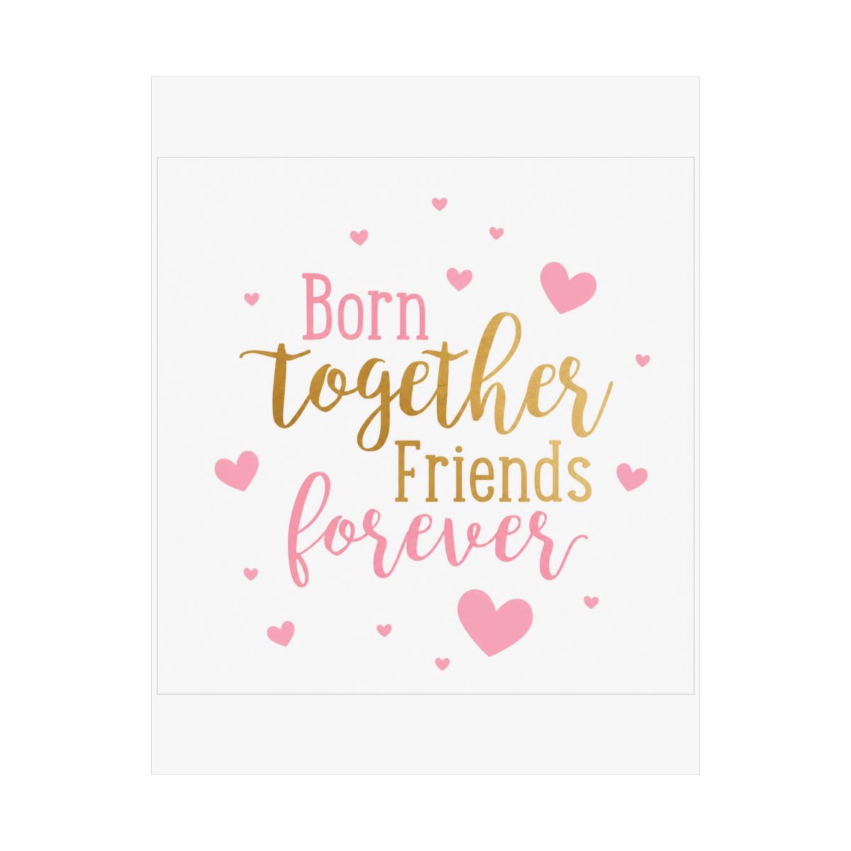 Born Together Friends Forever Print - Twin Girls Room - Identical Fraternal Twins Room - Gold Foil Wall Art Quote #Amelia